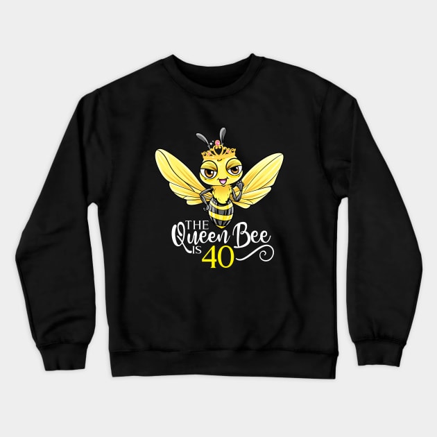 The Queen Bee Is 40 - 40th Birthday Crewneck Sweatshirt by BDAZ